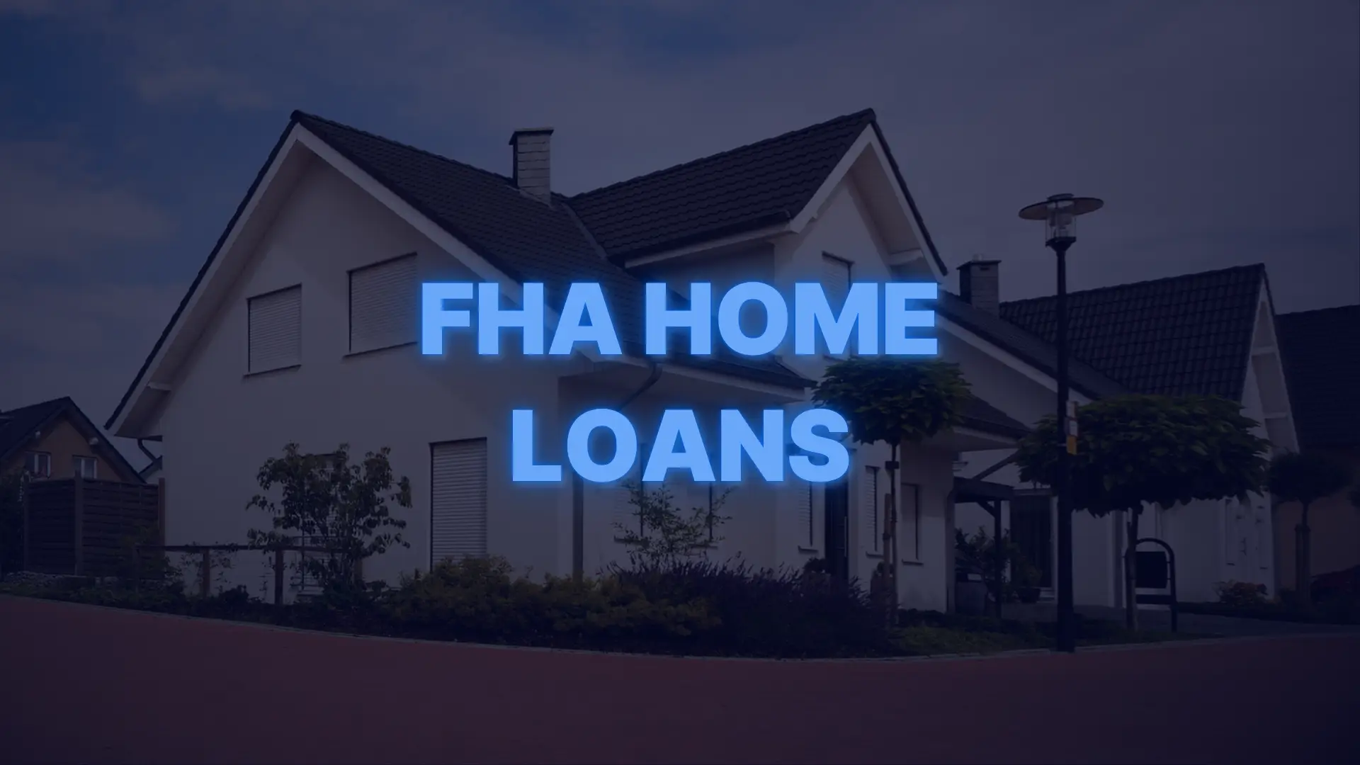 Suburban house exterior with text promoting FHA home loans for first-time buyers and low-down-payment borrowers.