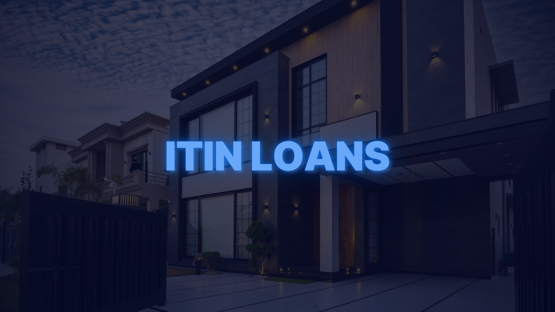 Modern home exterior with text promoting ITIN mortgage loans for borrowers without a Social Security number.