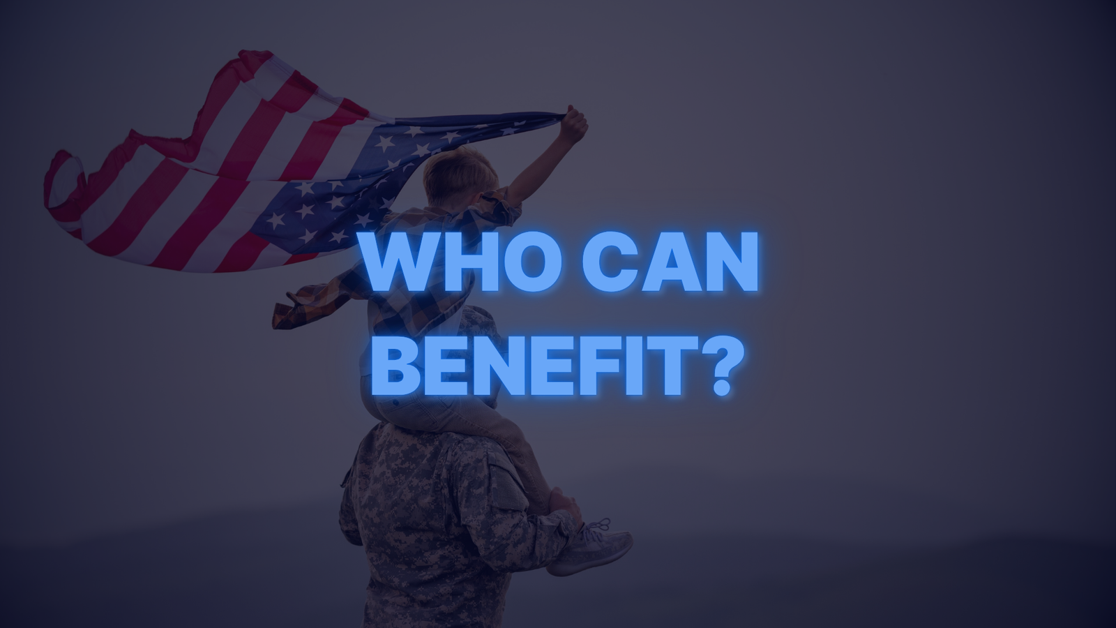Veteran carrying child with an American flag symbolizing who can benefit from VA home loans.