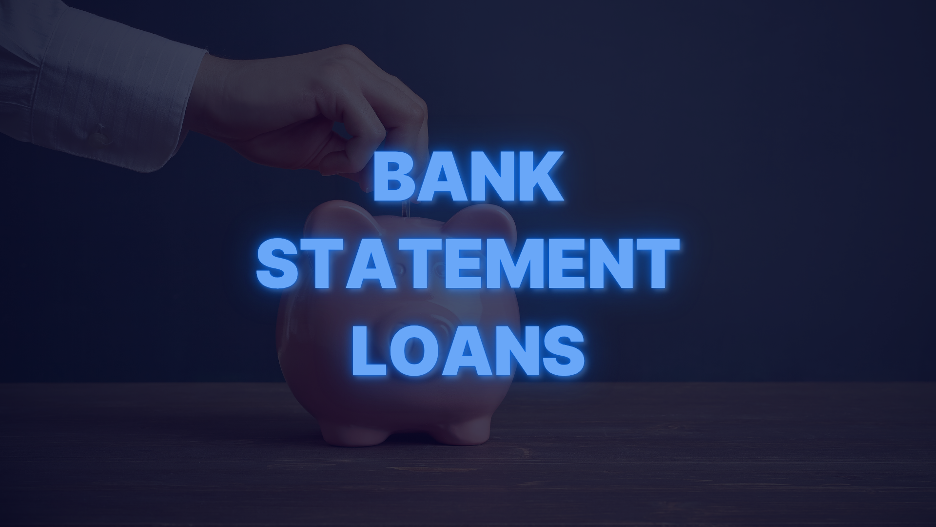 Hand placing coin into piggy bank with text highlighting bank statement mortgage loans for self-employed borrowers.