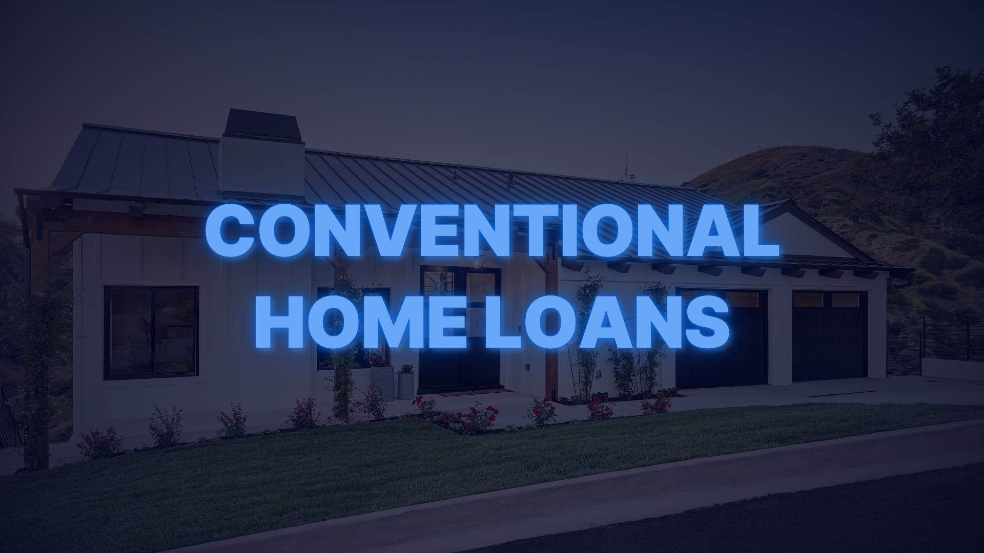 Modern single-story home exterior with text promoting conventional home loan options for qualified borrowers.