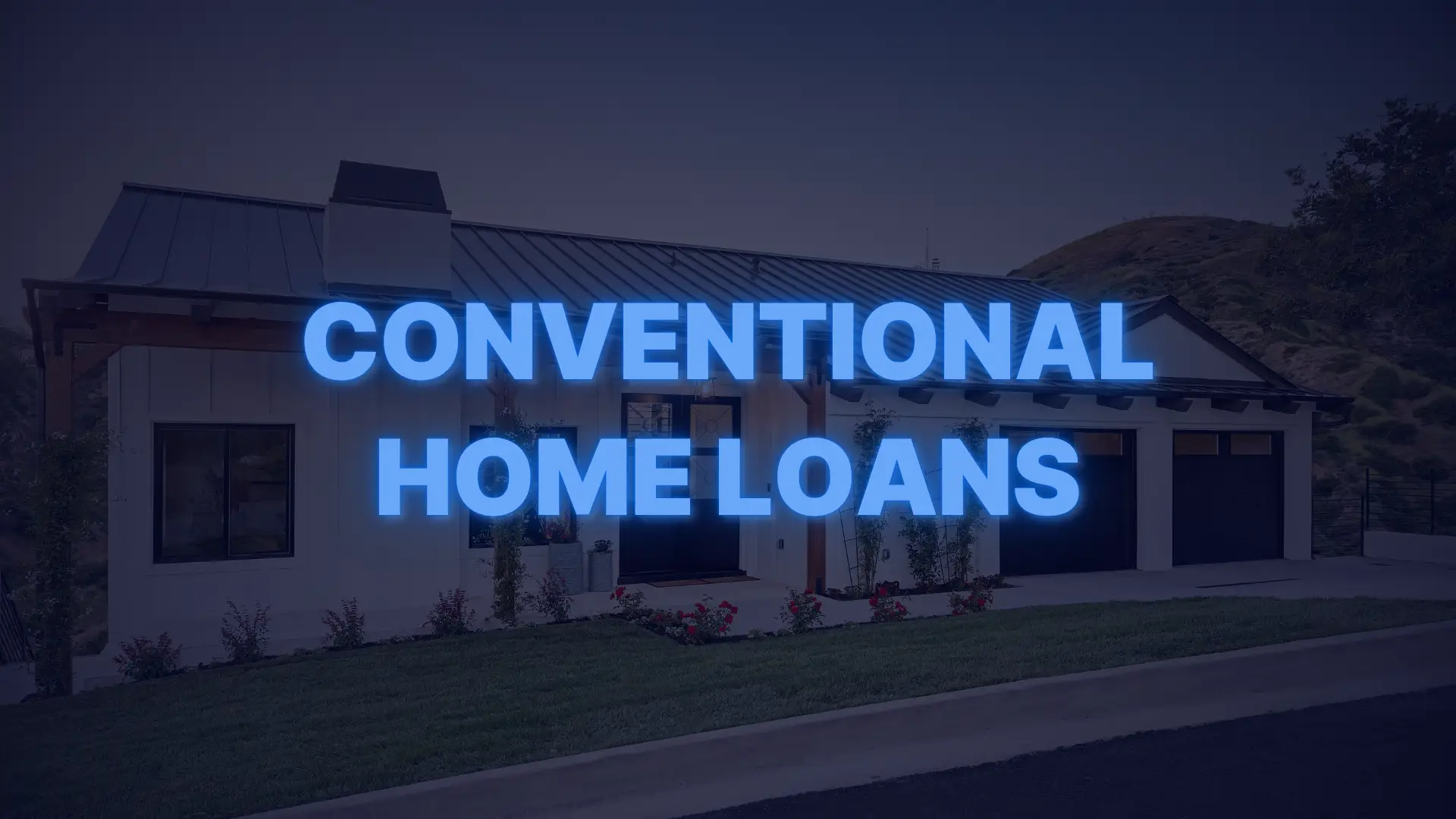 Modern single-story home exterior with text promoting conventional home loan options for qualified borrowers.