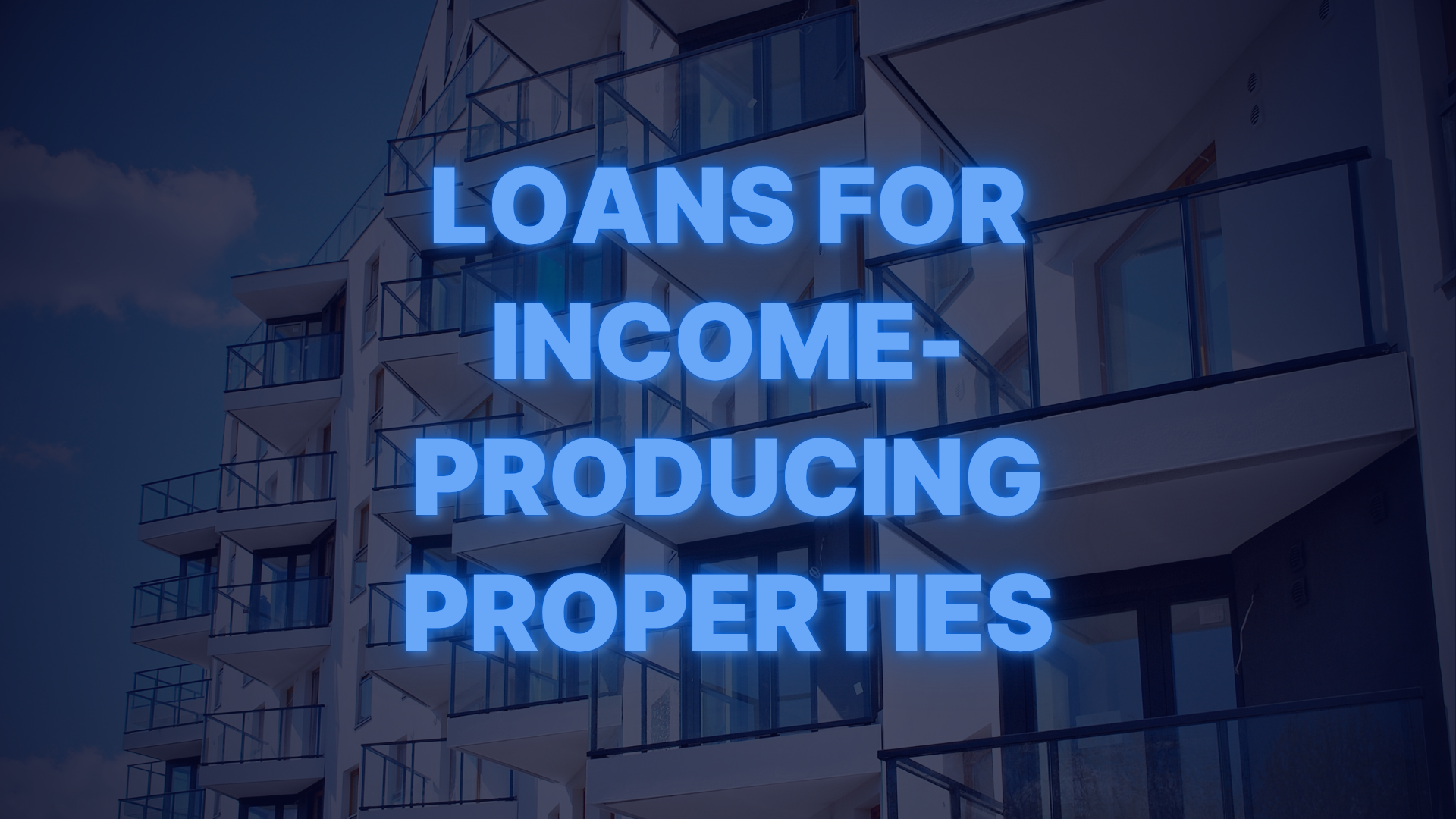 Apartment building with balconies and text advertising loans for income-producing investment properties.