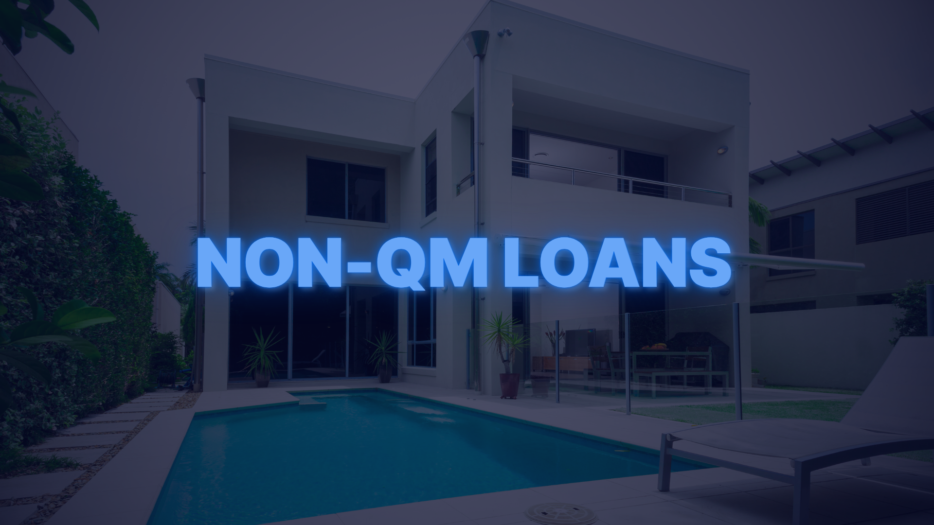 Contemporary home with pool and text promoting Non-QM mortgage loan options for alternative income borrowers.