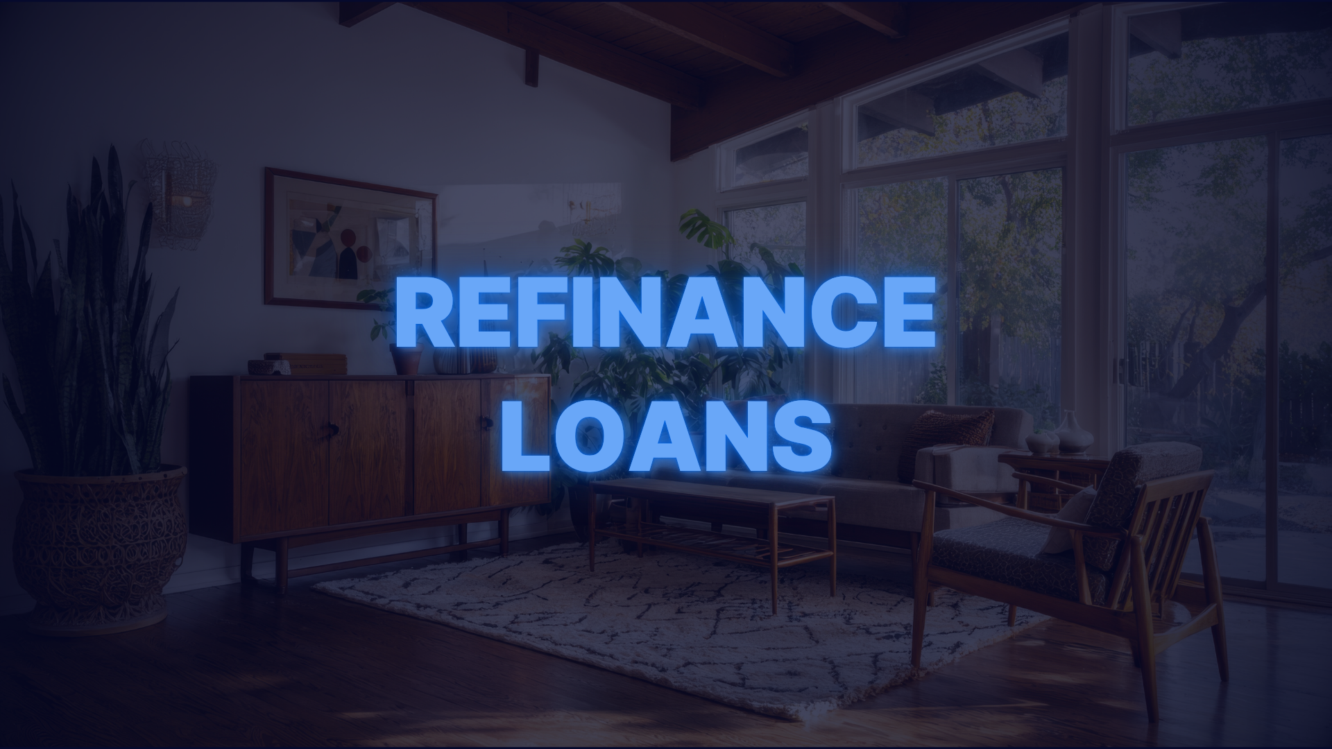 Warm mid-century modern living room with text promoting home refinance loan options for better rates or terms.