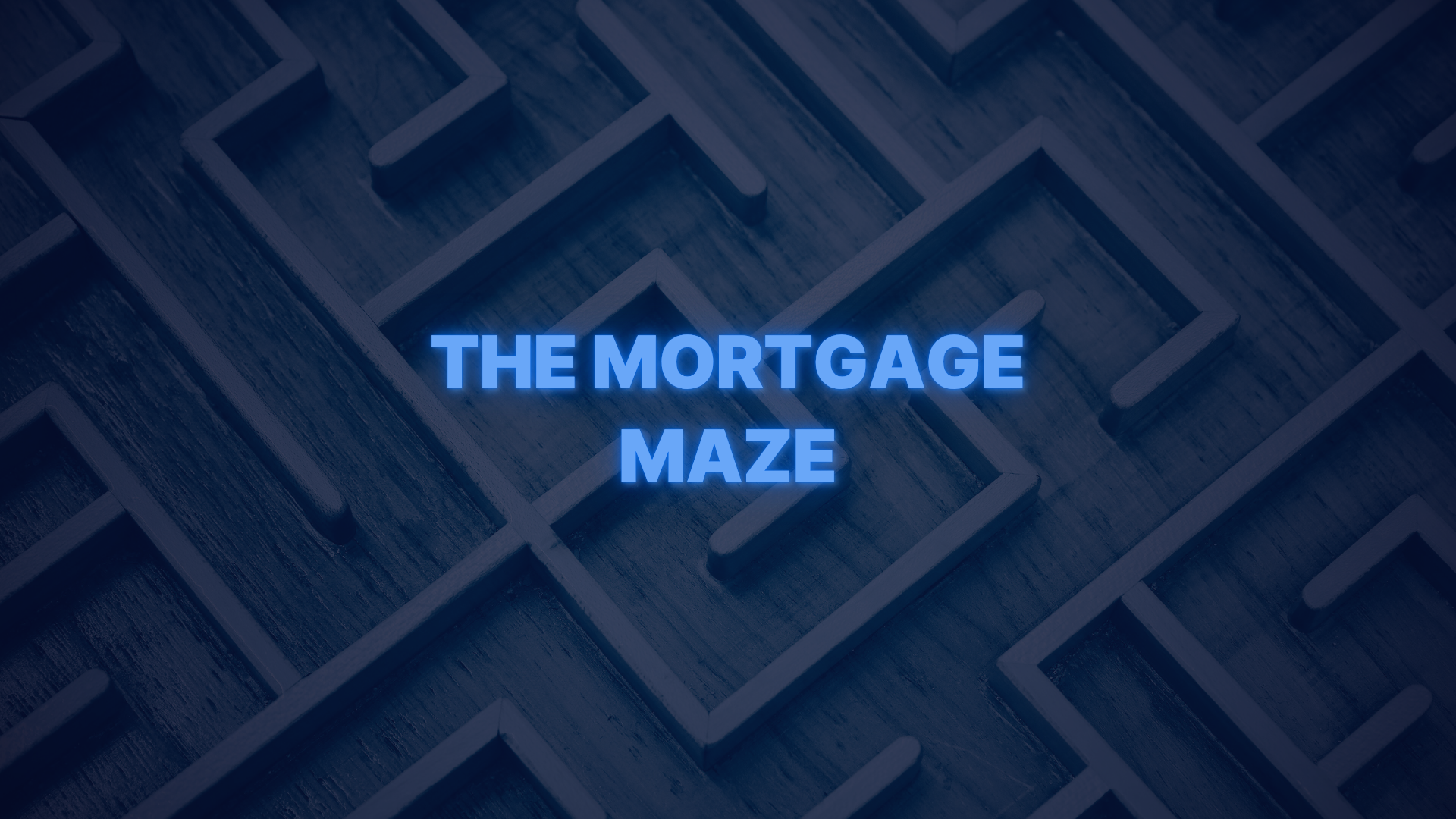 Wooden maze pattern with text symbolizing the complexity of navigating the mortgage process.