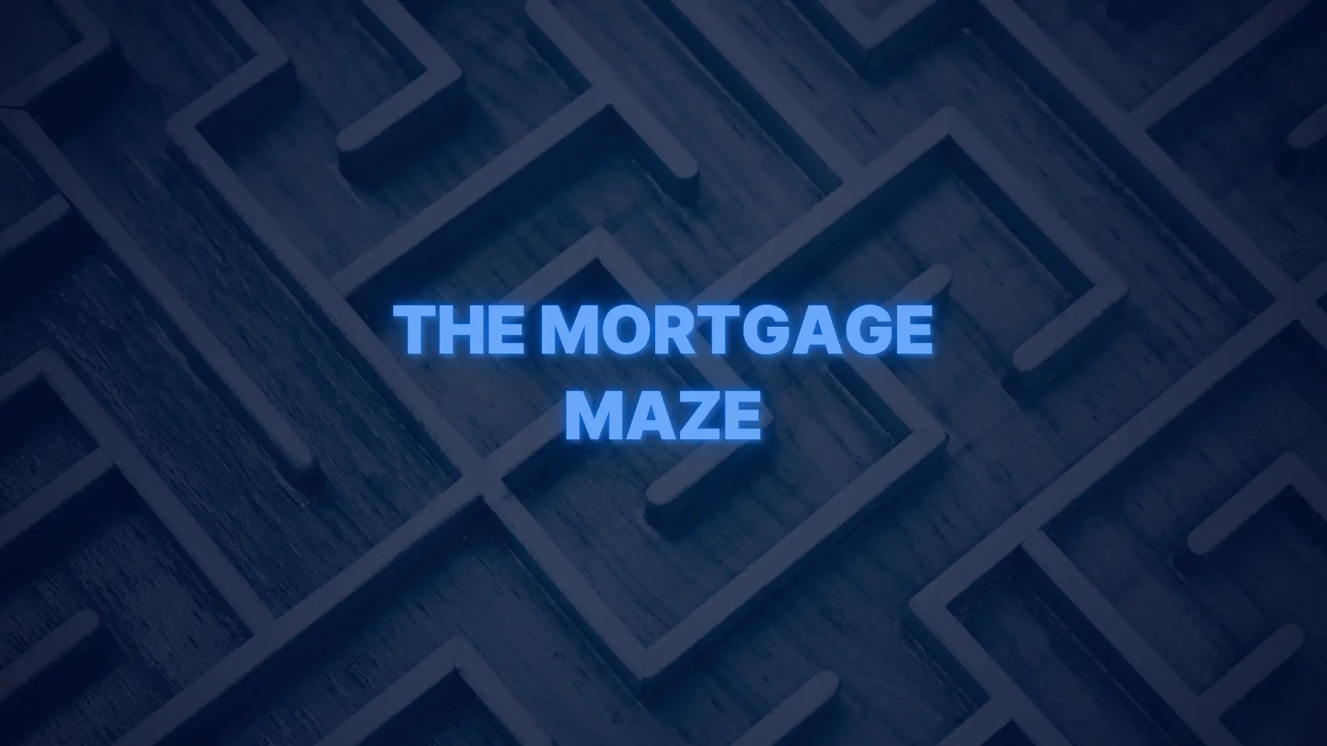 Wooden maze pattern with text symbolizing the complexity of navigating the mortgage process.