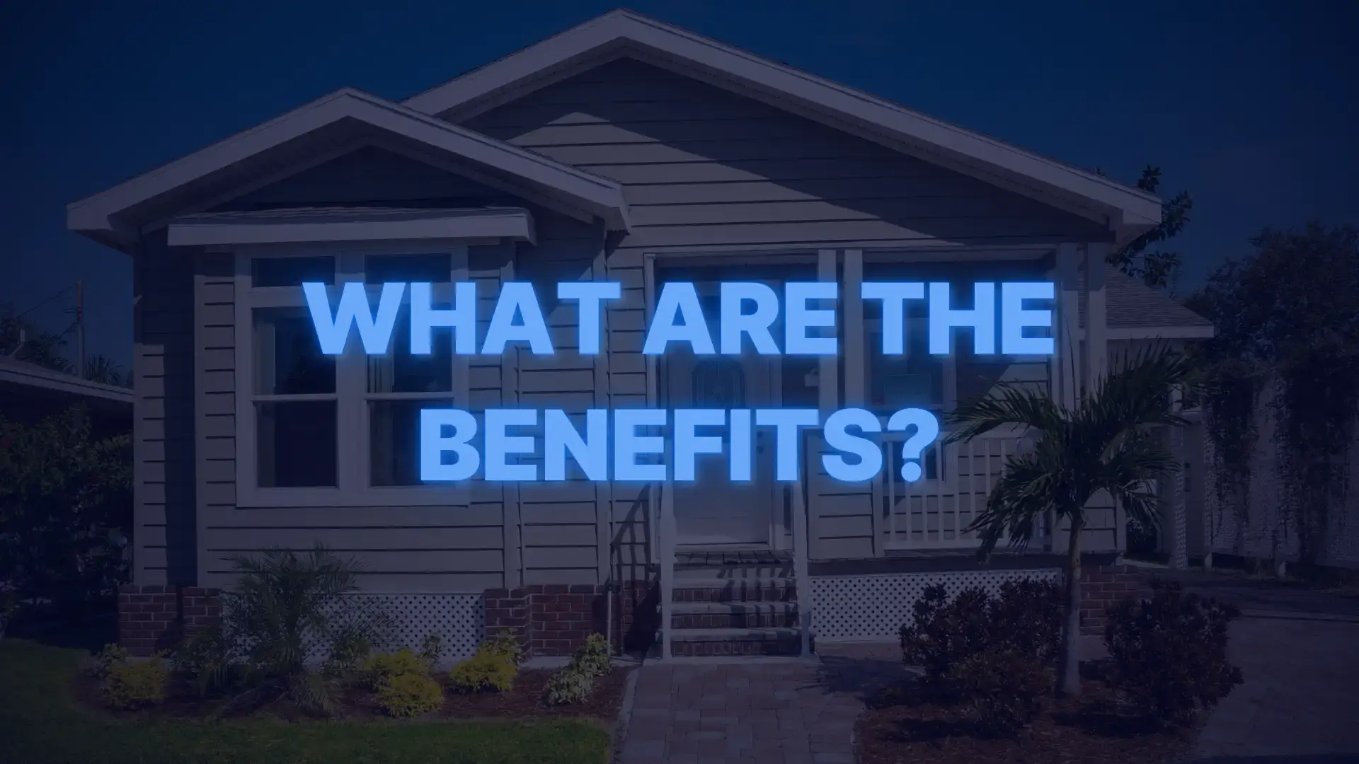 Front view of a small modern home with text asking “What are the benefits?” about first-time buyer assistance.