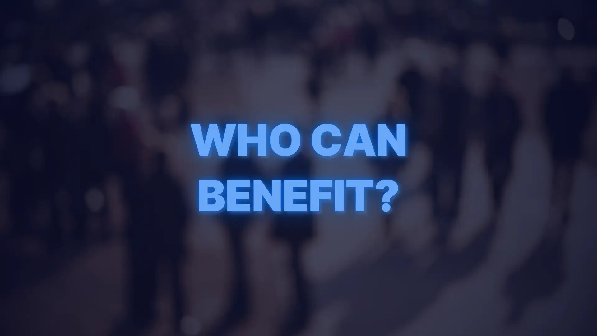 Blurry crowd background with text asking “Who can benefit?” from DPA programs.